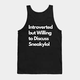 Introverted but Willing to Discuss Sneakylol Tank Top